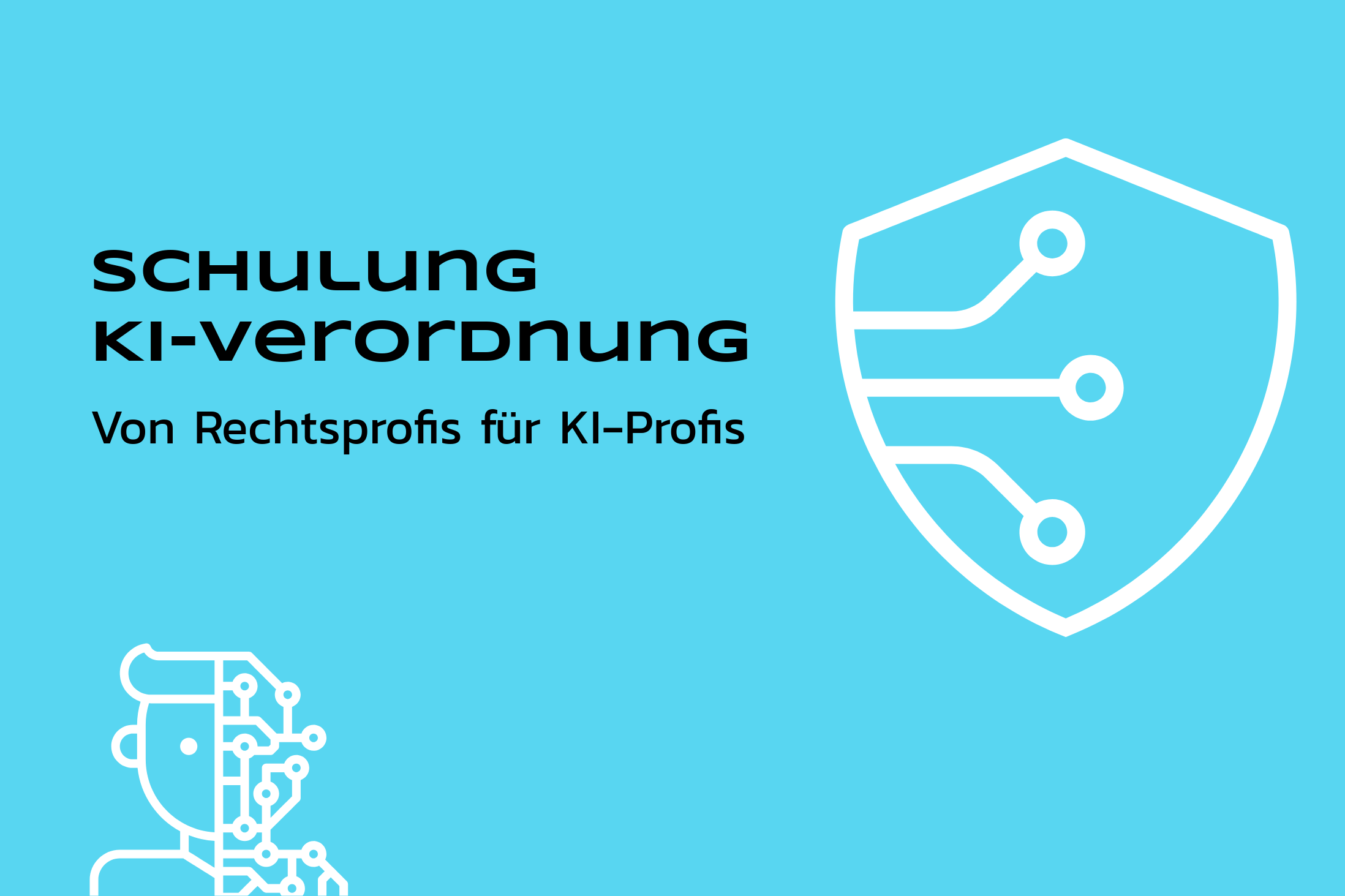 Fachkunde-Schulung KI-Verordnung Schulung KI-Verordnung: Von Rechtsprofis für KI-Profis