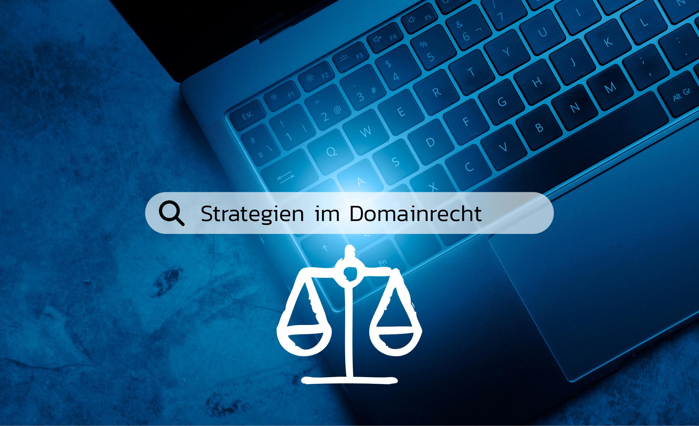 Laptop mit Tastatur, in einer Suchleiste steht "Strategien im Domainrecht"